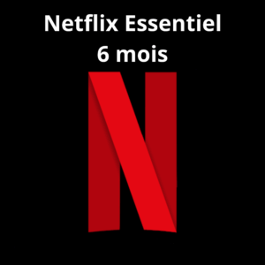 Abonnement Netflix Essentiel – 6 mois